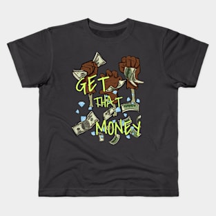 Get that money Kids T-Shirt